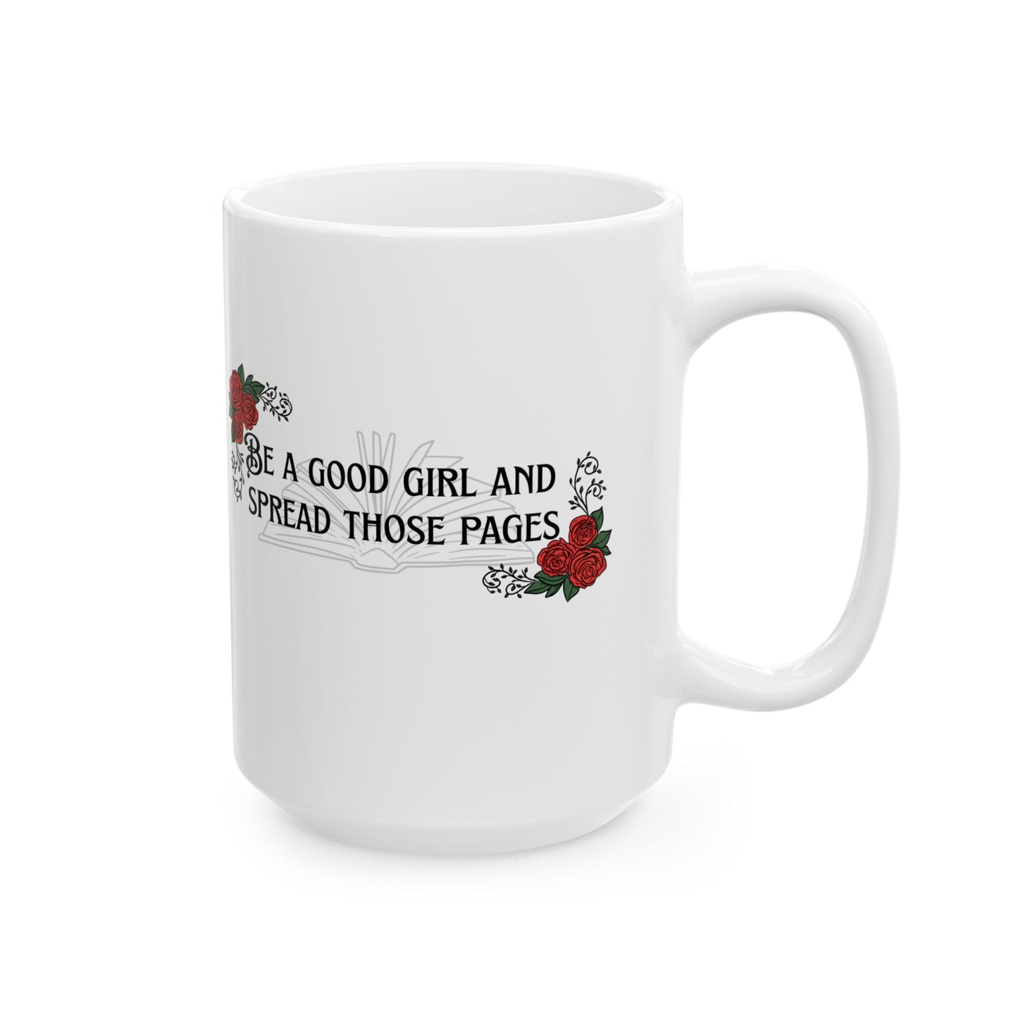 Be a Good Girl and Spread Those Pages – Spicy Bookish Mug for Smut Lovers (Ceramic Coffee Cup)