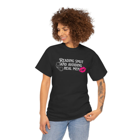 Reading Smut and Avoiding Real Men – Funny Book Lover Tee