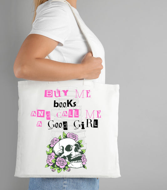 Buy Me Books and Call Me a Good Girl Tote Bag – Dark Romance Aesthetic Bookish Bag