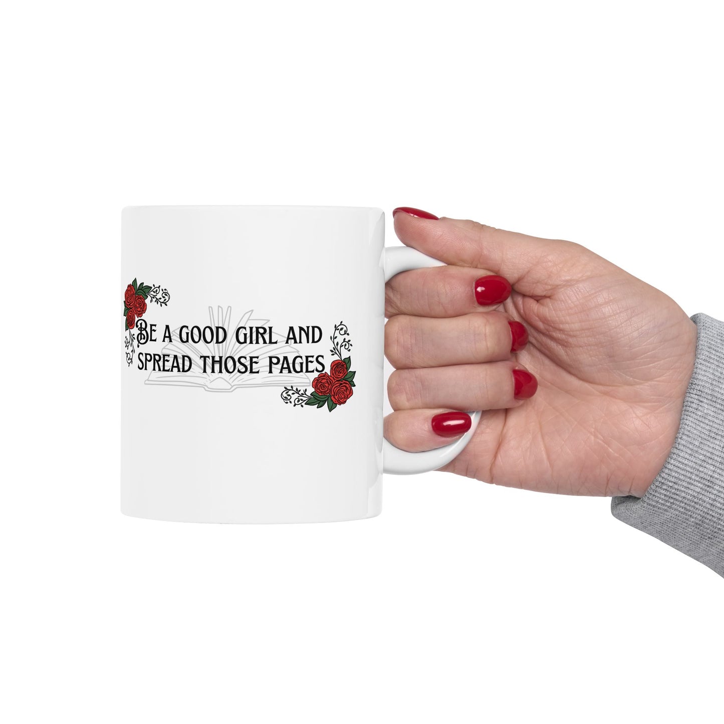 Be a Good Girl and Spread Those Pages – Spicy Bookish Mug for Smut Lovers (Ceramic Coffee Cup)