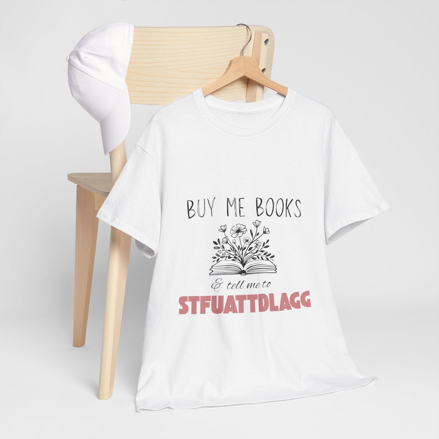 Buy Me Books and Tell Me to STFUATTDLAGG Tee – Bookish Sarcasm for the Spicy Romance Reader