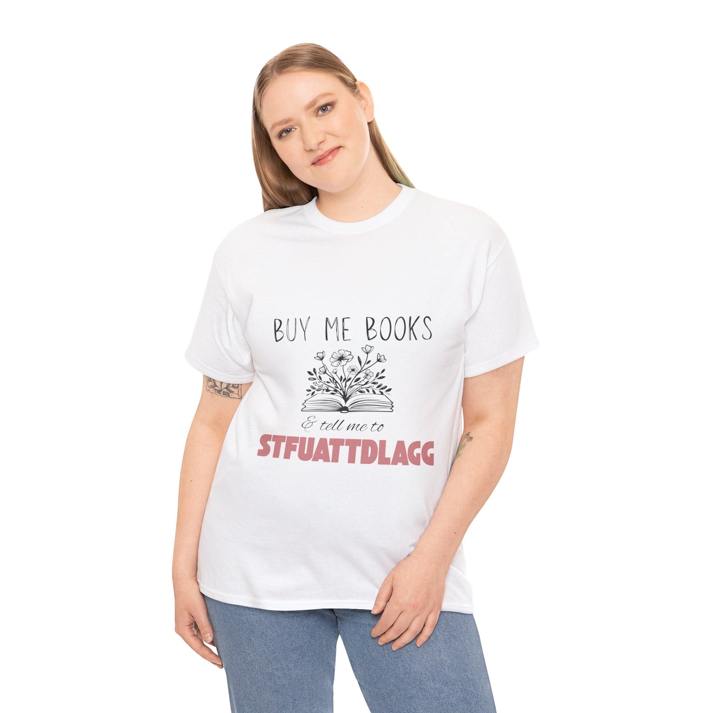 Buy Me Books and Tell Me to STFUATTDLAGG Tee – Bookish Sarcasm for the Spicy Romance Reader